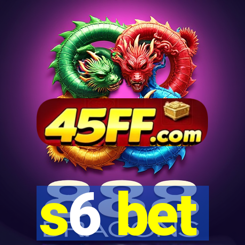 s6 bet